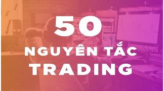 50 nguyên tắc Trading cần phải biết